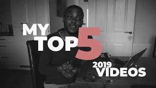 my top five 2019 videos