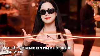 Phai Sắc Tím Remix Ken Phạm ~ Màu Hoa Tím Trên Sông Nay Người Đem Bán Vội Đi Rồi Remix Hót Tiktok