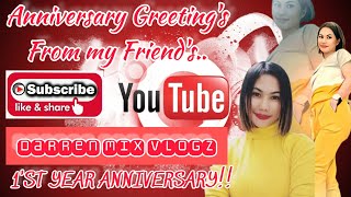 1'ST YEAR ANNIVERSARY GREETING'S FROM MY FRIEND'S & YOUTUBE FRIEND'S.. #1stanniversary #greetings