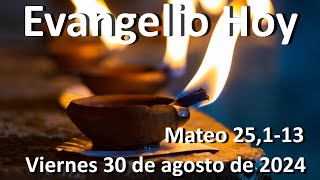 EVANGELIO DEL DIA - Viernes 30 de agosto de 2024 - Mateo 25,1-13