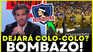 🚨¡VA A DEJAR COLO-COLO!! 💥¡BOMBAZO! DECISIÓN CONFIRMADA EN COLO COLO! ULTIMAS NOTICIAS DEL CACIQUE