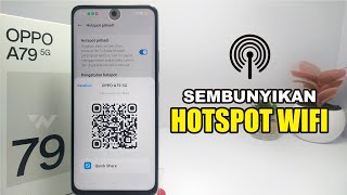 Cara Menyembunyikan Hotspot Wifi di Hp Oppo A79 5G