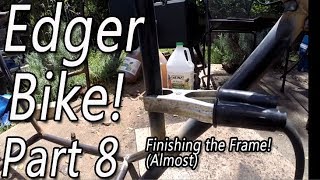 Finishing the Frame - Almost! (Edger Bike Project Part 8)