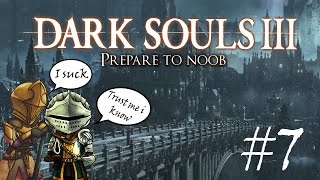 Dark Souls 3 Prepare to Noob Part 7