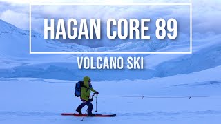 Hagan Core 89 // A Ski for Volcanos and Everything Else