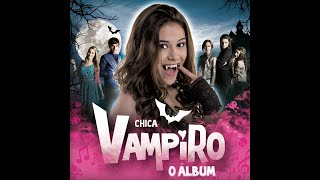 Chica Vampiro: O Álbum - 2. Quero Tudo (Audio)