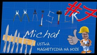 Listwa Magnetyczna na noże - Majster Michał #007