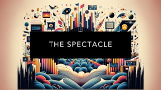 Understanding The Spectacle