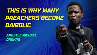 This Is Why Many Preachers become daibolic || Apostle Michael Orokpo