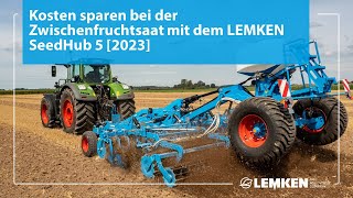 Kosten sparen bei der Zwischenfruchtsaat mit dem LEMKEN SeedHub 5 [2023]