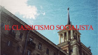 Architettura da pedalare - IL CLASSICISMO SOCIALISTA