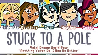 Total Drama World Tour ‘Stuck to a Pole’ (Show Version) Lyrics (Color Coded)