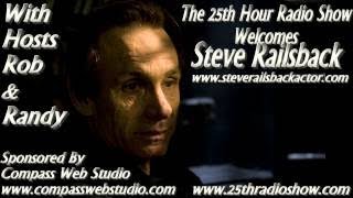 Steve Railsback - Actor - Helter Skelter - X Files - The 25th Hour Radio Show