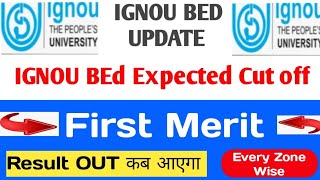 IGNOU BEd Expected Cut off 2024 | IGNOU BEd First Merit List 2024 | IGNOU BEd Result 2024 |IGNOU BEd