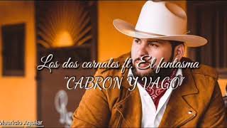 Cabrón y vago - Los dos Carnales ft El Fantasma (LYRIC VIDEO)