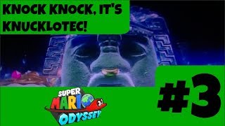 KNOCK KNOCK, IT'S KNUCKLOTEC! (Super Mario Odyssey #3)