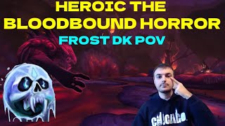 [Comentario] Heroic The Bloodbound Horror | Frost DK PoV