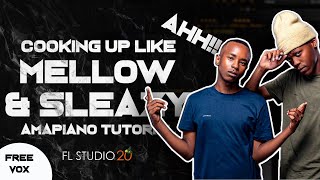 Cooking Up like Mellow and Sleazy🎹🏮 | FL Studio 20 | Amapiano Tutorial | @Antonio NA Daniel