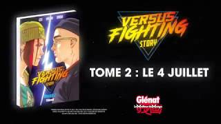 [FR] Manga Versus Fighting Story #2 - Sortie 4 juillet 2018 - Éditions Glénat