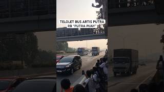 BIKIN HEBOH BUS ARTIS PUTRA RB “PUTRA PIJAY” MEMBASURI