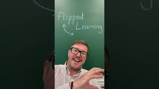 Have you heard of Flipped Learning?