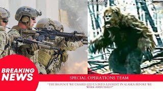 Special Ops Crew: "The Bigfoot we chased led us into a Forest in Alaska Before we were ambushed!"