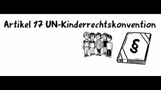 Alle Informationen die du brauchst / Artikel 17 der UN-Kinderrechtskonvention