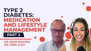 Type 2 Diabetes PART 2: Medication and Lifestyle Management | #EP 29