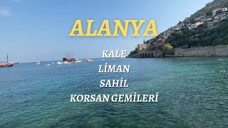 Alanya Gezilecek Yerler - (Kale-Liman-Sahil-Korsan Gemileri) Alanya Travel 🌹🌹