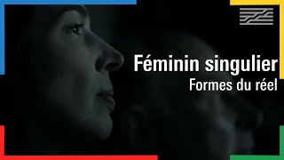 Féminin singulier, formes du réel (bande annonce)