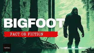 Unveiling Bigfoot's Dark Secrets: Fact or Fiction?