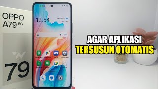 Cara Agar Aplikasi Tersusun Otomatis di Hp Oppo A79 5G