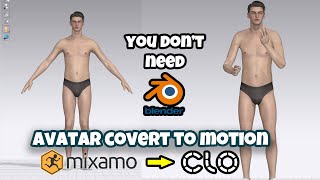 MIXAMO to Clo3d ANIMATION: Auto Convert Avatar to Motion without Blender