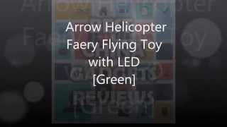 Arrow Helicopter  Faery Flying Toy  with LED [Green] [Mini Review] (Gearbest.com)