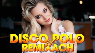 Hit Za Hitem Disco Polo 2023 - Najwieksze Hity Disco Polo 2023 - Najlepsze Remixy Disco Polo