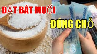 #18 Chuyên Gia Phong Thủy Tiết Lộ Vị Trí Đặt Muối Để HÚT TÀI LỘC Vào Nhà, Tiền Bạc Ùn Ùn Kéo Đến