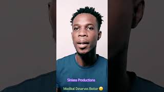 Medikal Deserves Better #sinlessproduction #medikal