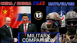 CHINA AND RUSSIA VERSUS  NATO AND EU AND OIC Military power comparison 2022