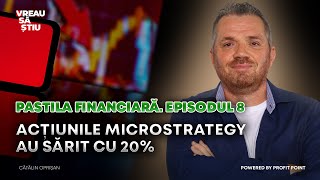 PASTILA FINANCIARĂ | Acțiunile MicroStrategy au sărit cu 20%!