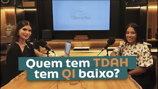 QUEM TEM TDAH TEM QI BAIXO | Dra Simone Rosolem