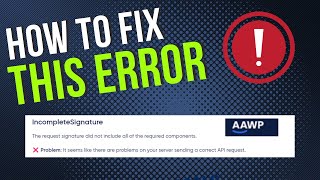 InvalidSignature The request has not been correctly - AAWP Error