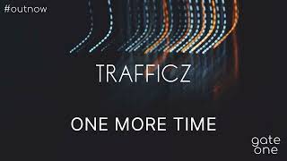 TRAFFICZ - One More Time