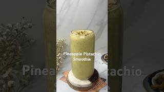 Pineapple Pistachio Smoothie