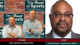 The Heart of Sports Talks Sixers With Keith Pompey From the West Coast