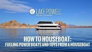 How to fuel power boats and toys from a houseboat