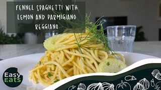 Fennel with Spaghetti, Lemon and Parmigiano Reggiano