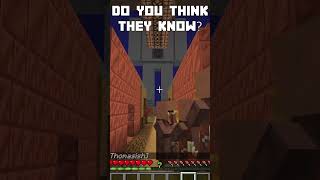 Do you think the villagers know?