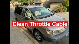 Clean Throttle Body Cables. Toyota Sienna 2000. No special tools required!