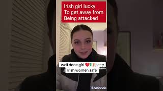 BRAVE IRISH GIRL RUNS FROM ATTACKER TO PETROL STATION (WARNING IRISH WOMEN TO BE SAFE)