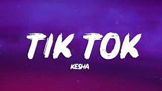 Kesha - TiK ToK (Lyrics)